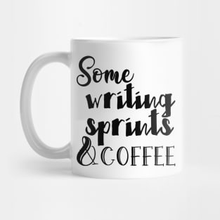 Some Writing Sprints & Coffee... Somewhat Motivational Mug